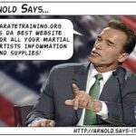 20051101-arnoldsays (Arnold Schwarzenegger Endorses KarateTraining.org!!)