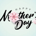 happy mothers day 2022 (Happy Mother’s Day!)